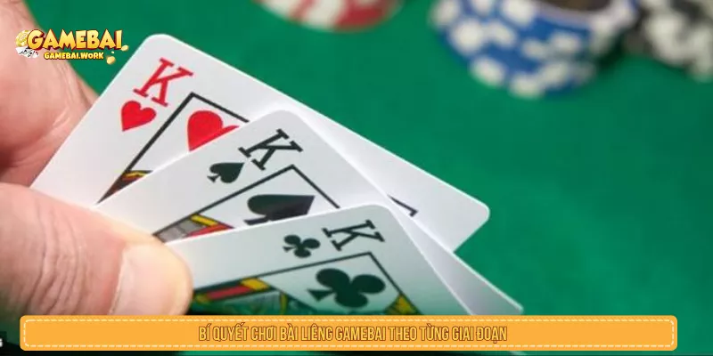 Kinh nghiệm chơi bài liêng theo từng giai đoạn