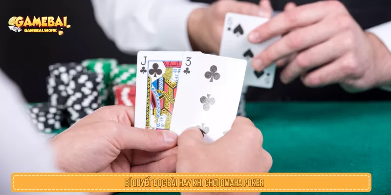 Cách đọc tay bài khi chơi Omaha Poker