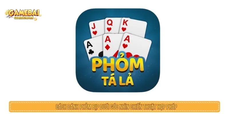 Cách Đánh Phỏm Bịp - Cảnh Báo Và Cách Chơi Hợp Lệ Cách đánh phỏm bịp