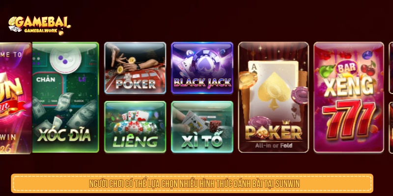 Nhiều hình thức đánh bài trong game bài Sunwin