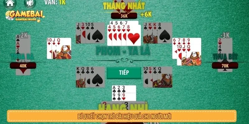 Bí quyết chọn trò bài phù hợp cho người mới